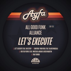 All Good Funk Alliance - Let's Execute (Super Hi-Fi Recordings)