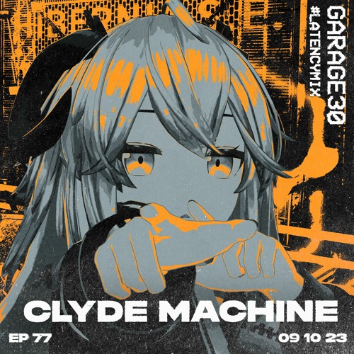 EPISODE 77 - CLYDE MACHINE