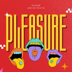 House Architects - Pleasure