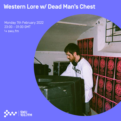 Western Lore w/ Deadmans Chest 07TH FEB 2022