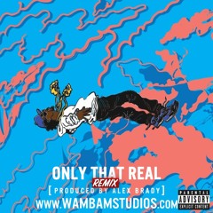 IAMSU! - Only That Real feat. 2 Chainz & Sage The Gemini (Brady Remix)