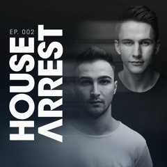 HOUSE ARREST PODCAST EP.002 With BORCHE & STEFAN RADMAN