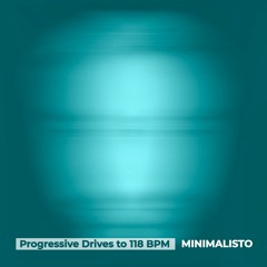 Progressive Drives to 118 BPM [May 2022]