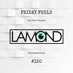 Friday Feels #150 (The Final Chapter: Unreleased)