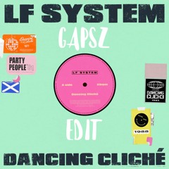 LF SYSTEM - Dancing Cliché (Gapsz Edit) [Download For The Full Song]