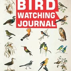 FREE EPUB 🖊️ Bird Watching Journal: Log Book For Birders And Bird Watcher Gifts For