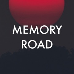 MEMORY ROAD