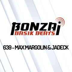 Bonzai Basik Beats #639 (Radioshow 02 December - Week 48 - mixed by Max Margolin & Jadeck)