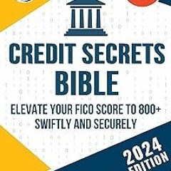 ! Credit Secrets Bible: 2024 Edition - Leverage New, Powerful Insider Tactics, Proven 609 Lette