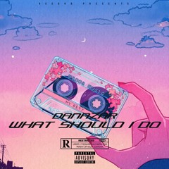 WHAT SHOULD I DO (LIQUID RIDDIM) (STEMS ARE FOR SALE!)