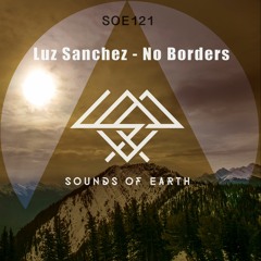 PREMIERE: Luz Sanchez - No Borders (Original Mix) [Sounds Of Earth]