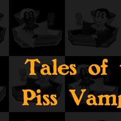 Tales of the Piss Vampire: Episode 2
