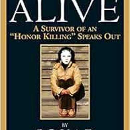 [READ] EBOOK 🗂️ Burned Alive: A Survivor of an "Honor Killing" Speaks Out (A Sharon