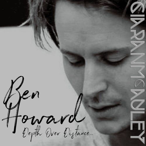 Ben Howard - Depth Over Distance (Ciaran McAuley Rework)