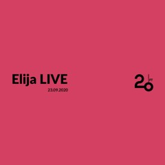 Elija LIVE @ 20ft Radio - 23/09/2020