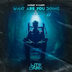 GANSEY & KAMPI - WHAT ARE YOU DOING (FREE DOWNLOAD)