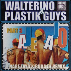Walterino & Plastik Guys - Aje Ajo (Narf Zayd & Buba Dj Remix) OUT NOW!
