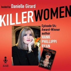 Mistress of Suspense Hank Phillippi Ryan discusses THE HOUSE GUEST on Killer Women