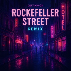 Rockefeller Street [GuyMock Remix] (Unfinished)