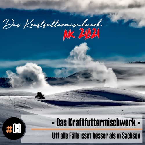 2021 #09: Das Kraftfuttermischwerk - Uff alle Fälle isset besser als in Sachsen
