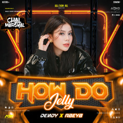 HOW DO JELLY ( CM X DENDY X ABEYB )#POTONGSEMUA!!!!