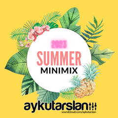 Aykut Arslan - Summer X 2023 Minimix