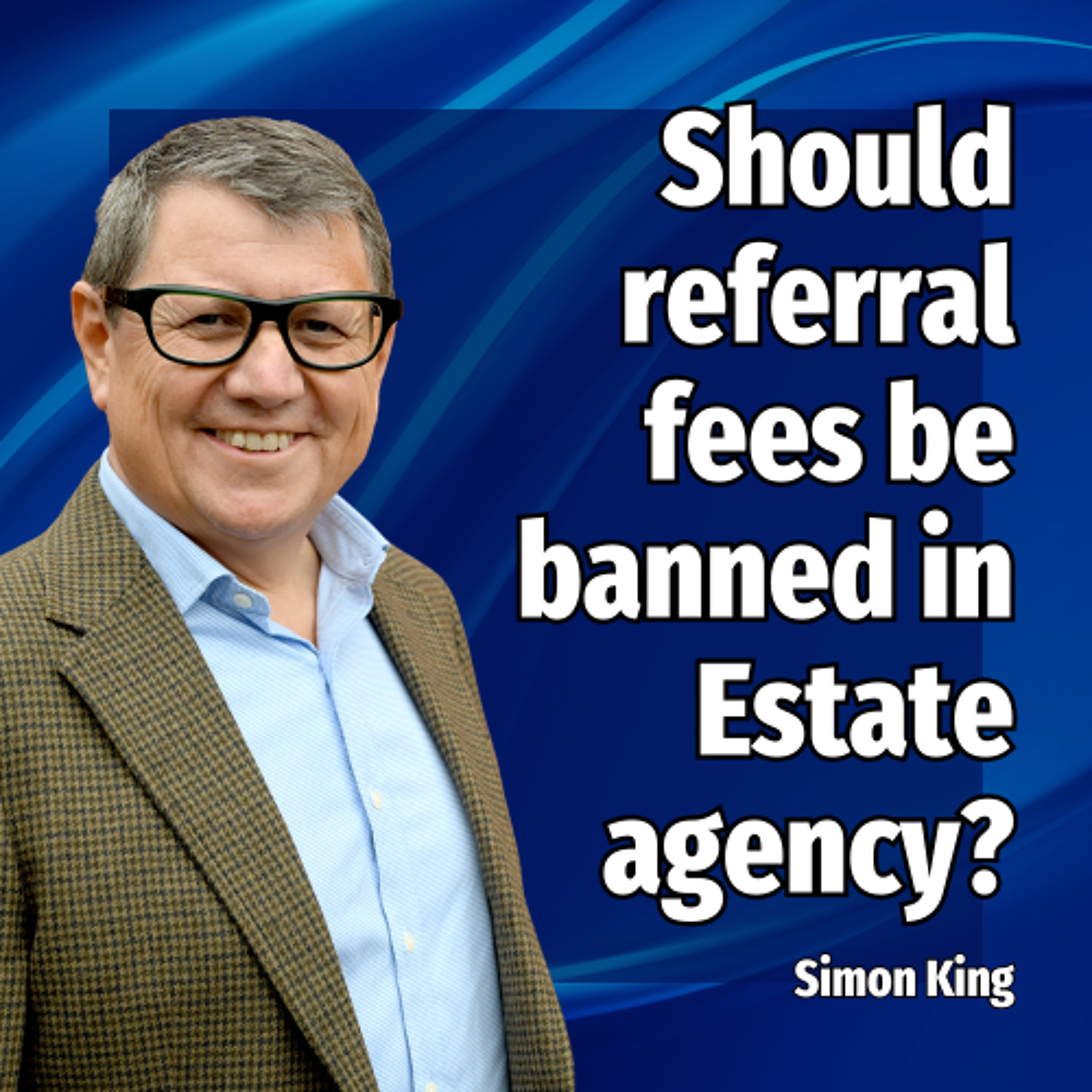 Should referral fees be banned in Estate agency? - Ep: 2435 episode artwork