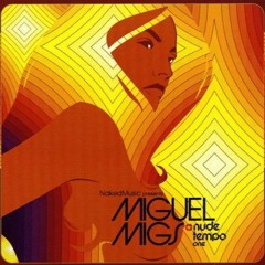 Miguel Migs Nude Tempo 1 Naked Music Deep House Mix Album