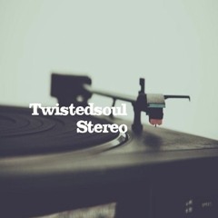 Twistedsoul Stereo: August