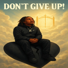 Dont Give Up! (prod. JpBeatz)