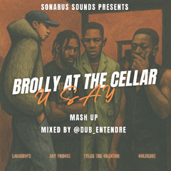 U Say x Brolly at the Cellar [Mashup by @Dub_Entendre]