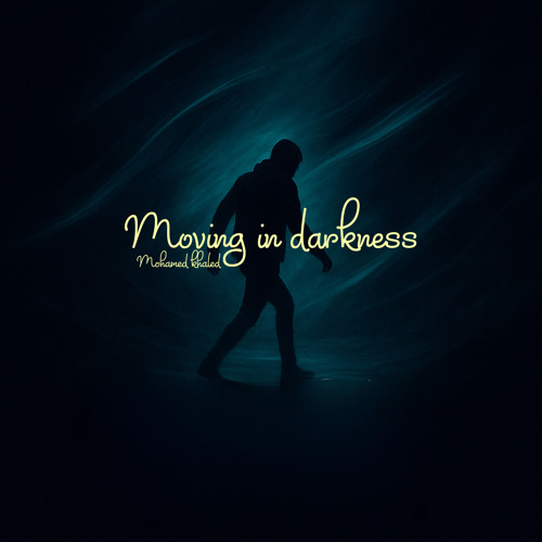 Moving in darkness