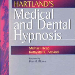 VIEW EBOOK 📌 Hartland's Medical and Dental Hypnosis by  Michael Heap BSc  MSc  PhD &