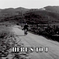 Here's To J