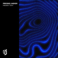 Freddie Lineker - Freakin' Tight