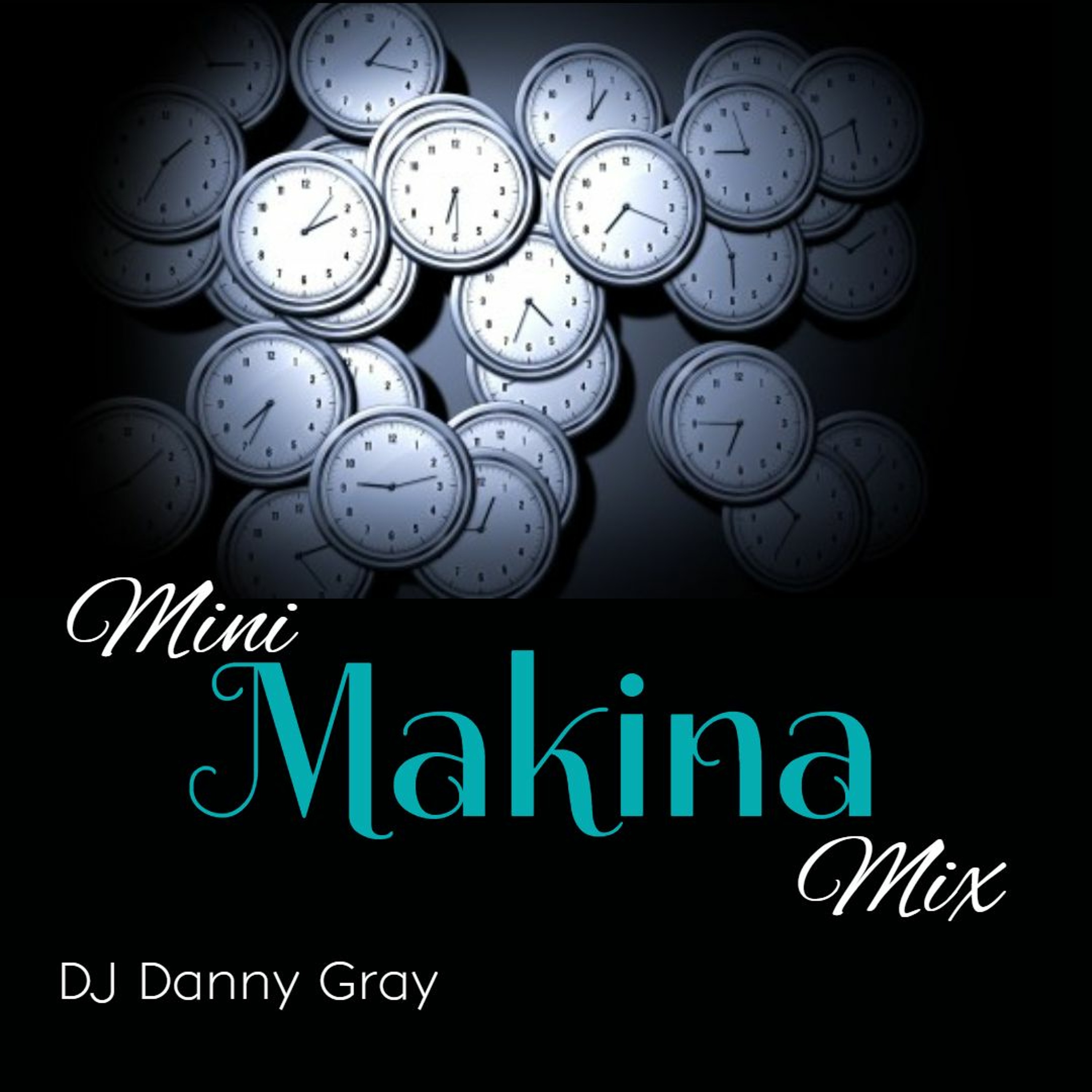 Mini Makina Mix - DJ Danny Gray episode artwork