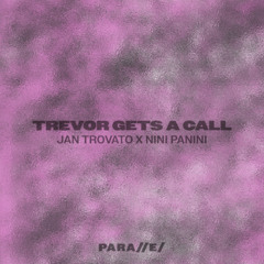 Jan Trovato & Nini Panini - Trevor Gets A Call [///S039]