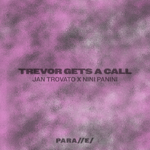 Jan Trovato & Nini Panini - Trevor Gets A Call [///S039]