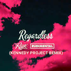 Raye & Rudimental - Regardless (Kennedy Project Remix)