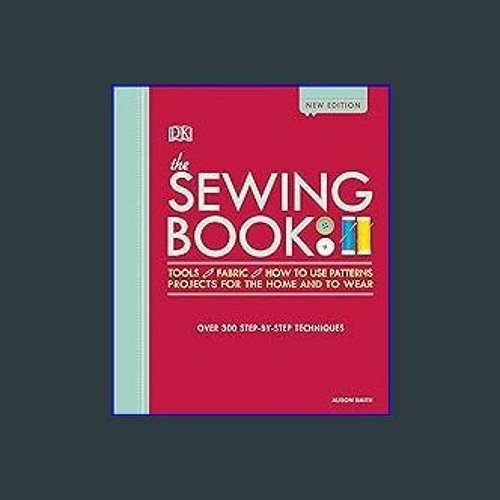 Stream ??pdf^^ ⚡ The Sewing Book: Over 300 Step-by-Step