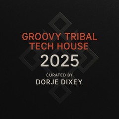 Groovy Tribal Tech House 2025