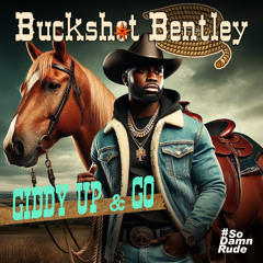Buckshot Bentley - Giddy Up & Go  (Acappella)