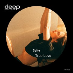 Suite - True Love (Original Mix) DHN415