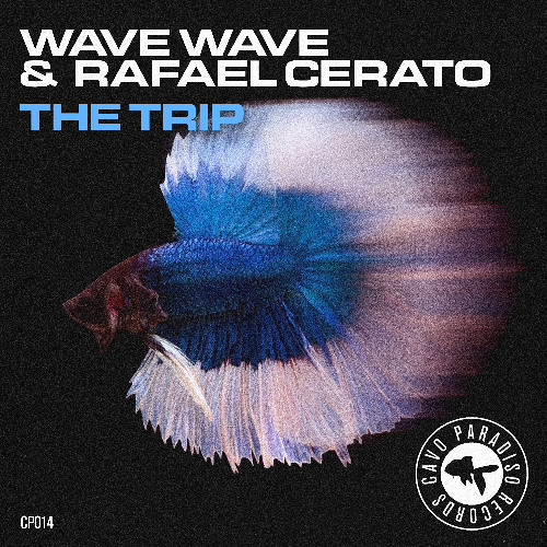 Wave Wave & Rafael Cerato - The Trip [Cavo Paradiso]