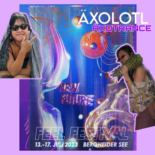 ÄXOLOTL @ FEEL FESTIVAL 2023
