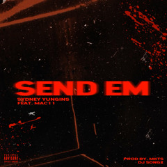 Send Em (feat. Mac11)