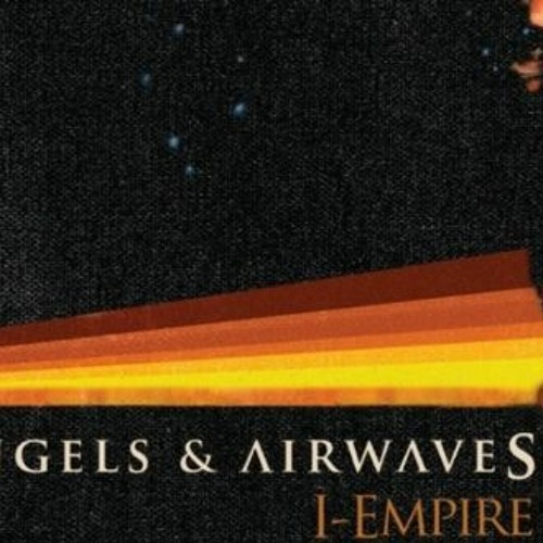 Angels And Airwaves I Empire