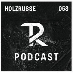 Holzrusse: Podcast Set 058
