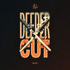 WHU - Deeper Cut