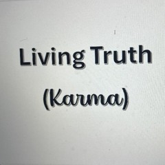 Living Truth (Karma)
